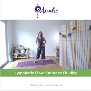 Summer Seeds – Week 2 – Lymphatic Flow: Embrace Fluidity