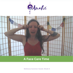 Summer Seeds Week 6 : Ayurvedic Morning Ritual & Face Care